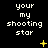 Black background with white pixelated text 'your my shooting star' repeated in a , yellow stars and dots scattered throughout