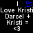 Blue heart symbol above white text on black background with repeated 'Love Kristi' and 'Darcel + Kristi =' phrases.