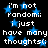 Black background with blue star shapes and white pixelated text repeating 'i'm not random; i just have many thoughts;'