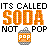 Pixelated graphic with text stating 'IT'S CALLED SODA NOT POP' and a soda can icon below the text.
