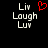 Pixelated text 'Liv Laugh Luv' in white on black background with red heart symbol above 'Liv' in first frame, absent in second frame.