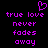Pixelated purple text and heart symbol on black background, with identical left and right sections displaying 'true love never fades away' beneath the heart.