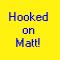 Yellow background with blue text 'Hooked on Matt!' and four pixelated images of people in various poses and settings.