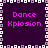 Purple background with white and gray pixelated border, four identical text blocks reading 'Dance Xplosion' in pink font.
