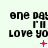 Pixelated text "one day I'll LOVE YOU" with pink symbols below, displayed in a on light green background