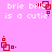 Pixelated pink background with white text 'brie brie is a cutie' and red square-based animation elements in four corners.