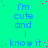 A static image with a bright cyan background featuring repeated text "i'm cute and I know it" in blue, scattered pink dots, and a solid gray rectangle in the bottom-right corner.