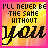 nine square with pink borders, each containing the text "I'LL NEVER BE THE SAME WITHOUT YOU" over a yellow-orange gradient background