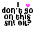 A pixelated text-based animation shows 'I don't go on this sn! ok?' with changing pink symbols above the 'I'