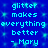 Blue background with light blue text reading "glitter makes everything better - Mary" repeated twice in a pattern, surrounded by small glowing square particles