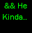 Green and blue pixelated text on black background with 'He Kinda' in green, 'Scares Her' in blue underlined, and 'Her' in green.