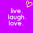 Purple background with white pixelated text 'live. laugh. love.' repeated twice and a yellow heart symbol above the left instance.