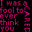 A 47x47 pixel animated buddy icon featuring pink text on a black background with sequential frame changes showing different symbols replacing the 'S' in 'fool to S ever think you'.