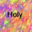Pixelated background with shifting rainbow colors displays two words: 'Holy' on the left and 'Crapl' on the right.
