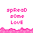 Pixelated text 'spread some love' in pink on white background with pink wave border, displayed in two with repeated text