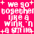 Pixelated text on bright pink background reads 'we go together like a wink 'n a smile' with plus signs at corners, repeated in four identical quadrants.