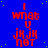 Blue background with green dots, red pixelated text repeating 'I wnat U JKJK not' in vertical across four identical