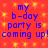 Red background with yellow star-like patterns and blue text reading "my b-day party is coming up!" repeated in a