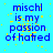 Blue text on cyan background reads "mischl is my passion of hated" with yellow pixel noise, repeated in a