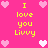 Pixelated pink background with yellow text reading "I love you Livvy" and multiple heart symbols in white and light pink.