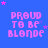 Blue background with pink pixelated text 'PROUD TO BE BLONDE' repeated in a , surrounded by scattered pink and light purple stars
