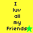 Pixelated text "I luv all my Friends" with a star symbol, displayed on yellow and green backgrounds in a
