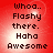 Red background with white light burst center, black pixelated text reading "Whoa.. Flashy there. Haha Awesome" arranged in five lines.