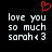 Red heart symbol above white pixelated text reading 'love you so much sarah <3' on black background.
