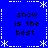 Blue background with white snowflake and dashed-line border, displaying four identical text blocks reading 'snow is the best' in black pixelated font.