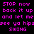 Pixelated text in bright pink on black background repeats 'STOP now', 'back it up', 'and let me', 'see ya hipsee', and 'SWING' in a pattern