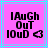 Pixelated text on pink background with cyan lines, displaying 'IAuGh OuT lOuD' and a heart symbol