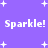 Purple background with white pixelated text reading "Sparkle! Sparkle!" and "Sparkle! :Sparkle!" surrounded by white plus-shaped stars.