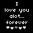 Black background with white pixelated text reading "I love you alot... forever" and five heart symbols below, where the third heart is grayed out in one view.
