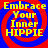 Four identical display yellow text on a blue background with red spiral patterns, each reading "Embrace Your Inner HIPPIE" in pixelated font