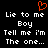 Black background with white pixelated text reading "Lie to me Boy Tell me i'm The one..." repeated twice, and a red pixelated heart symbol above the text.