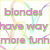 Pixelated text reads 'blondes have way more funn' in pink and green block letters with a white background and faint pastel lines.