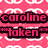 Pink background with repeating white interlocking 'C' symbols, overlaid text reading "caroline taken" in red letters on black bars.