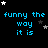Pixelated blue text "funny the way it is" repeated across a black background with scattered white and gray stars, some of which shift position between frames.