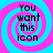 Four identical display a blue and pink spiral background with black text reading "You want this icon" in pixelated font