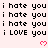 Pixelated text repeats 'i hate you' with 'i LOVE you' in the center, surrounded by pink heart symbols on a light background.