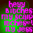Pixelated text in bright pink on a green and dark brown background, reading "heyy bitches my scalp itches! ILy JESS" with slight variations between frames.