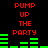 Red text reading "PUMP UP THE PARTY" appears twice on a black background with green horizontal bars below each text block.