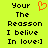 Yellow background with black pixelated text reading 'Your The Reasson I belive In love:]', and an orange pixelated heart symbol.