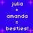 Blue background with white pixelated text and pink plus signs, displaying 'julia + amanda = besties!' in two identical vertical sections.