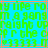 Pixelated green text on cyan background with orange and gray lines, displaying repeated phrases and symbols in a