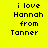 Yellow background with black pixelated text reading 'i love Hannah from Tanner' and a faint yellow heart shape behind the word 'love'.
