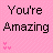Pixelated text "You're Amazing" on pink background with two sets of small heart symbols, one in pink and one in white.