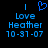 Blue pixelated text and symbols on black background: 'I' with heart symbol, 'Love Heather', date 10-31-07.