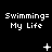 Black background with white pixelated text "Swimming= My Life" repeated across three , each containing three identical copies of the phrase