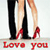 Two pairs of legs in high heels stand side-by-side, one in black pants and red shoes, the other in white pants and red shoes, with 'Love you' text below.